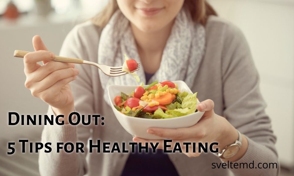 dining out 5 tips for healthy eating
