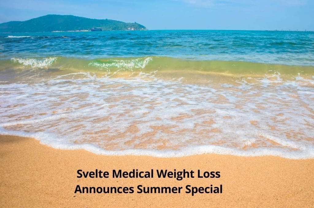 svelte medical weight loss announces summer special