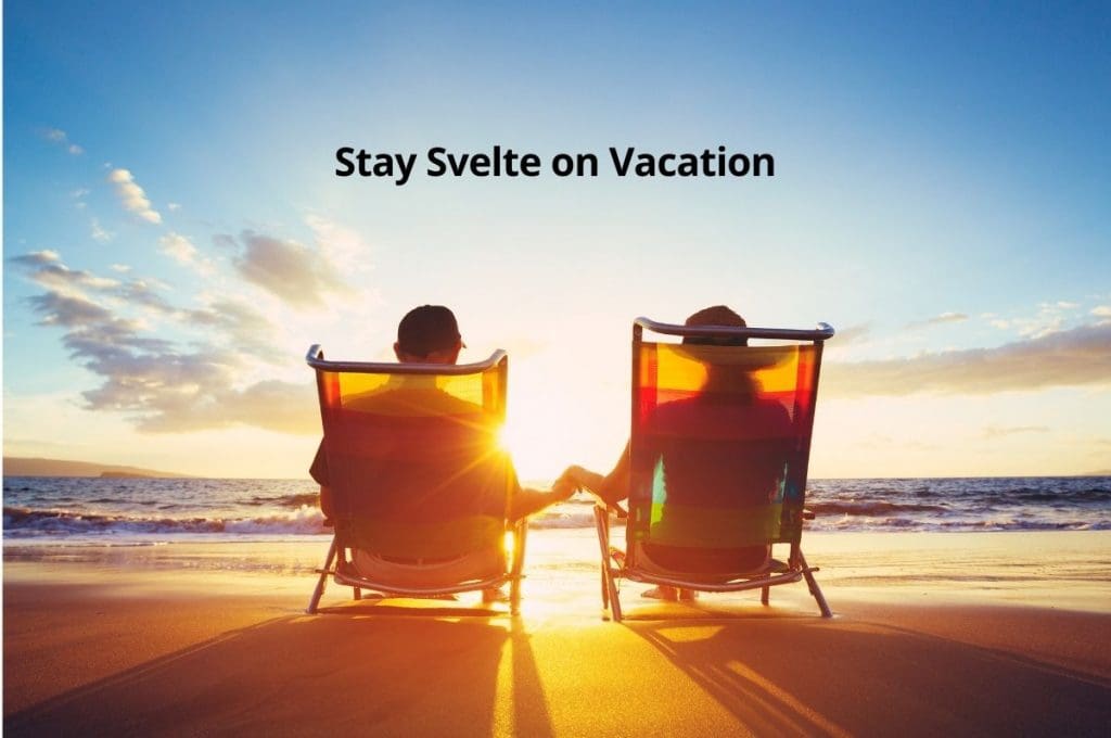 stay svelte on vacation